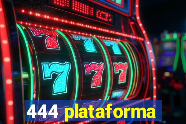 444 plataforma